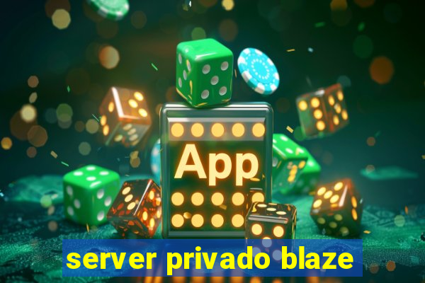 server privado blaze